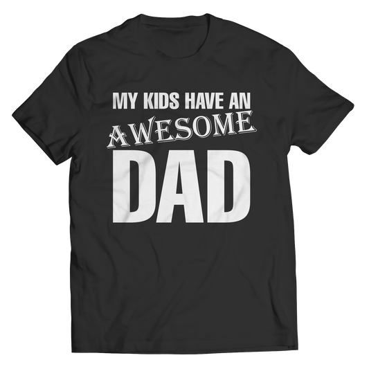My Kids Have an Awesome Dad Shirt