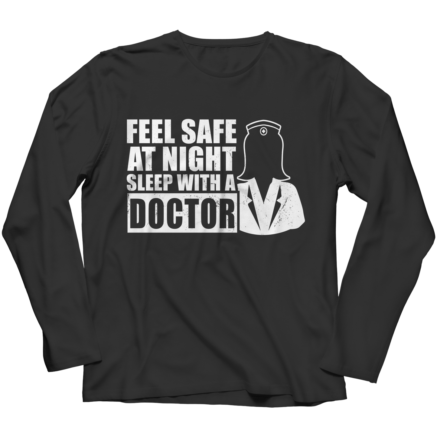 Feel Safe At Night Sleep with a Doctor Shirt