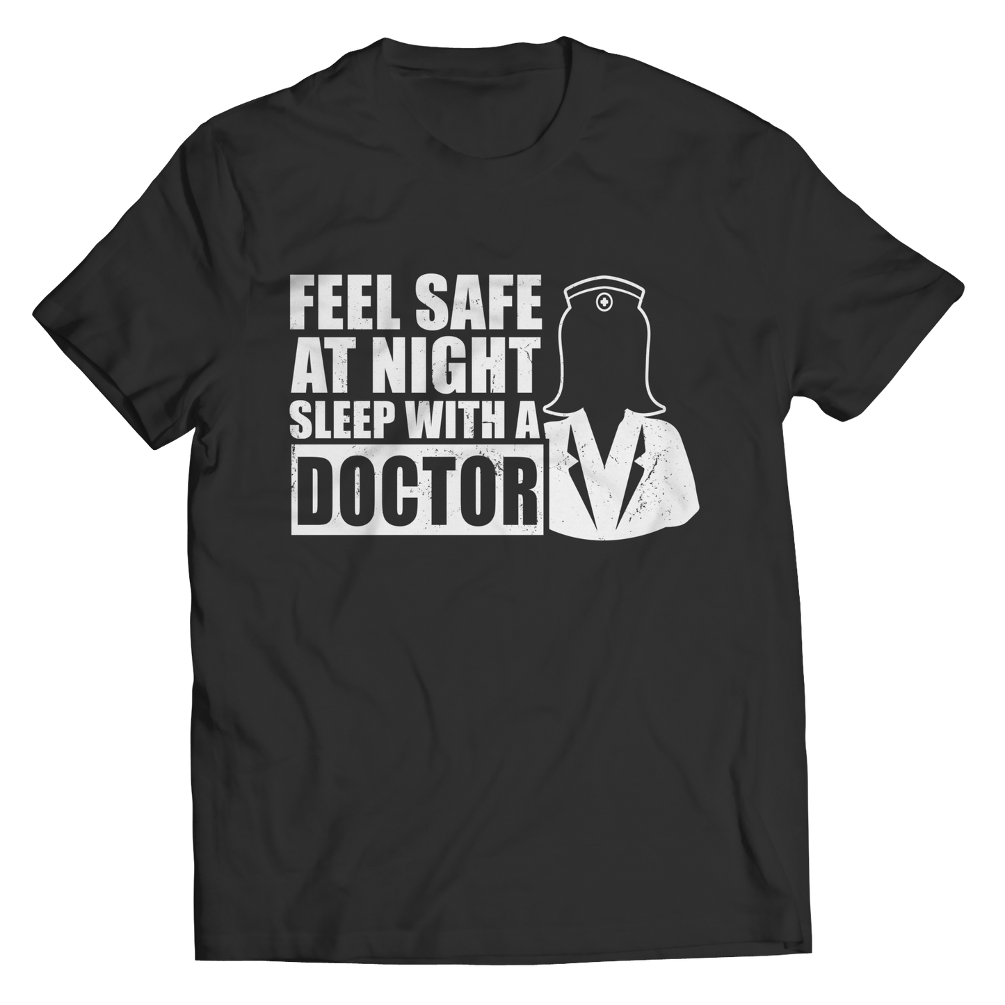Feel Safe At Night Sleep with a Doctor Shirt
