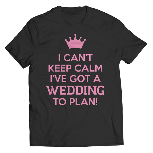 Wedding To Plan T-Shirt, Long Sleeve Shirt, Hoodie
