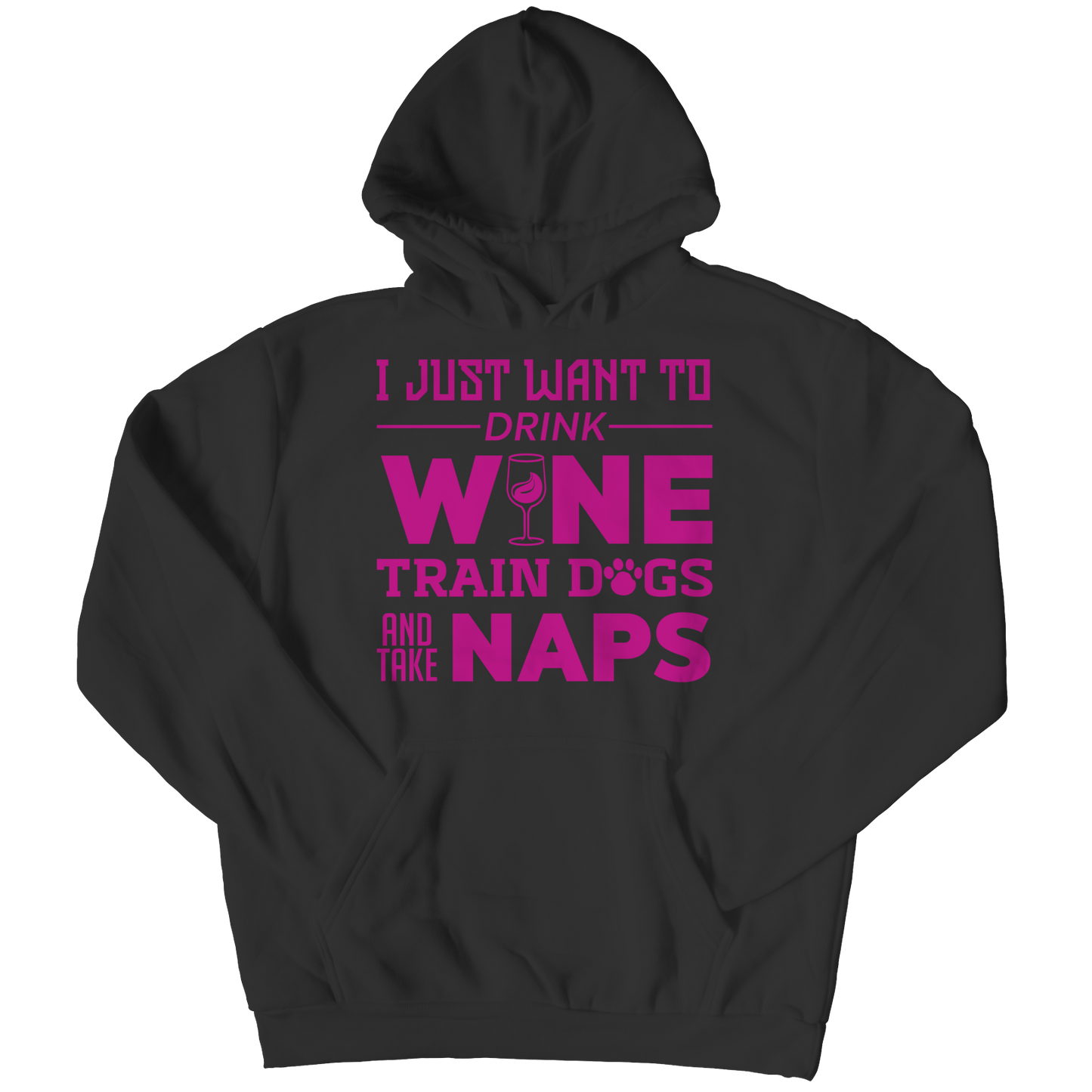 I Just Want To Drink Wine Train Dogs and Take Naps Shirt