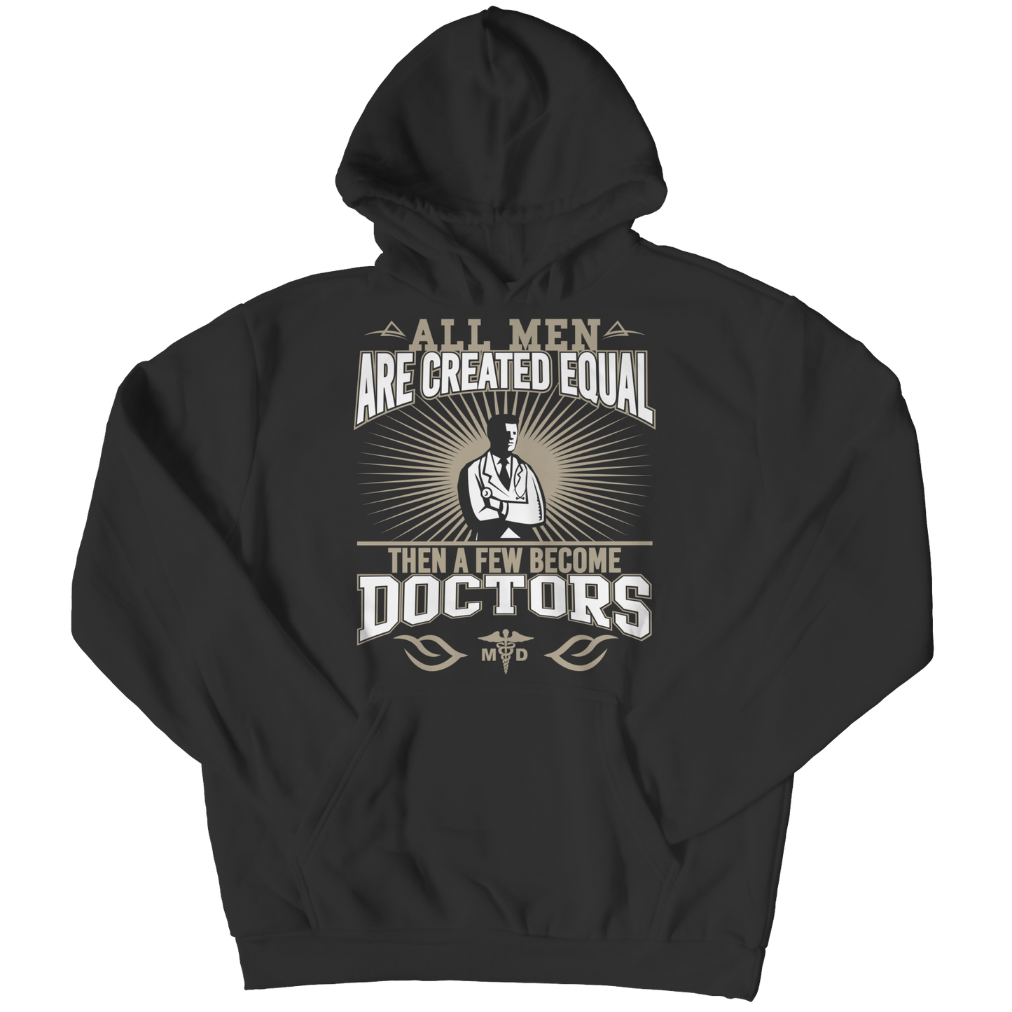 Limited Edition - All Men Are Created Equal Then A Few Become Doctors Shirt