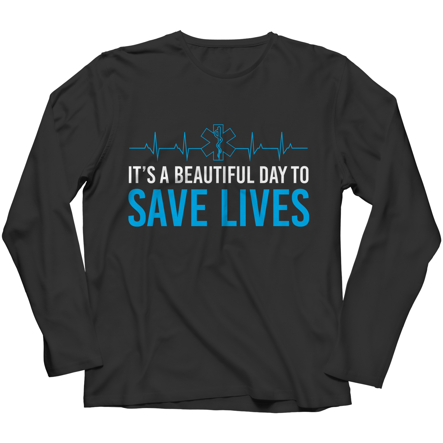 It's A Beautiful Day To Save Lives Shirt