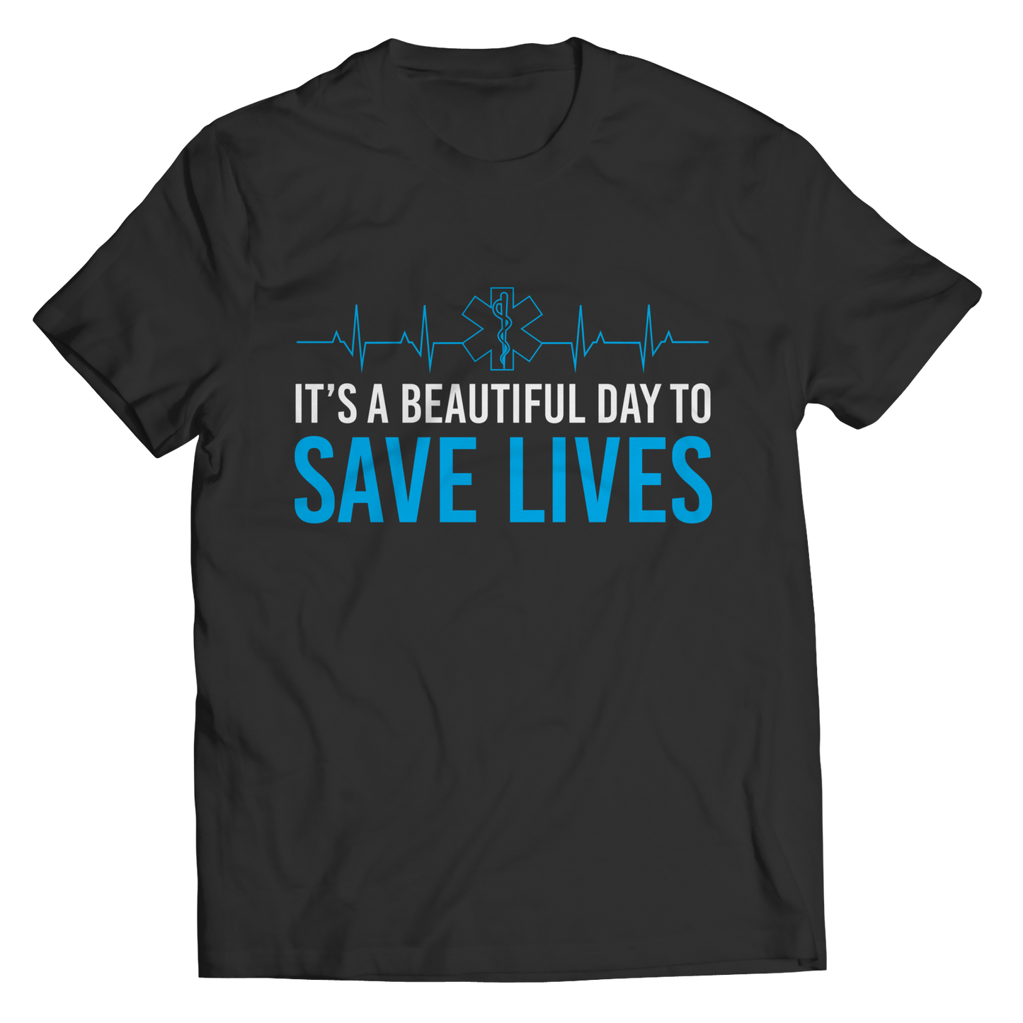 It's A Beautiful Day To Save Lives Shirt