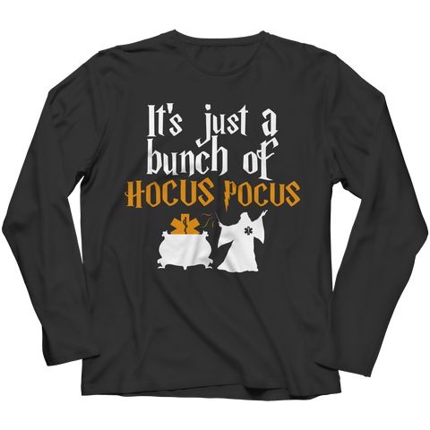 It's Just a Bunch of Hocus Pocus -  EMT Long Sleeve Shirt