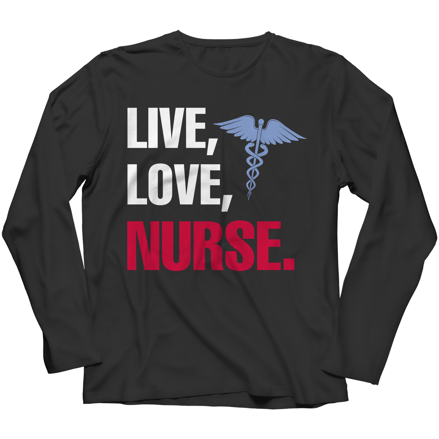 Live Love Nurse - Unisex Shirt