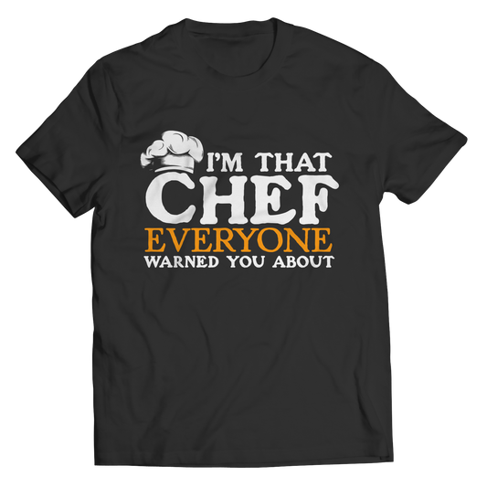 I'm That Chef Everyone Warned You About Unisex Tee Shirt