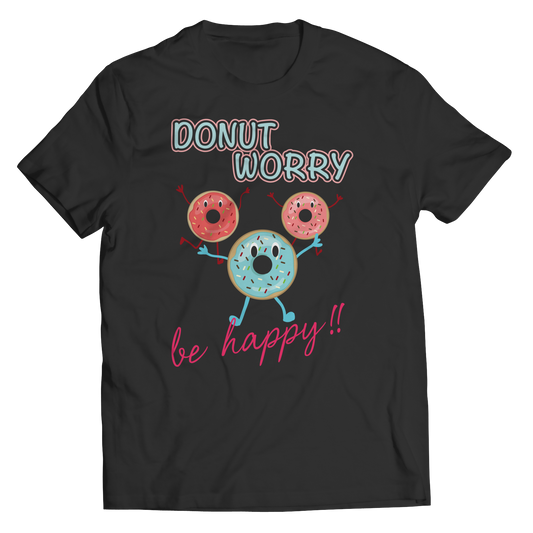 Donut Worry Be Happy Unisex Tee Shirt