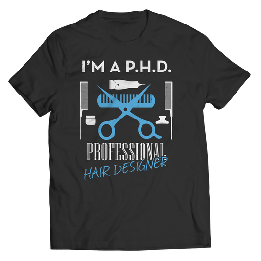 PHD Professional Hair Designer Unisex Shirt