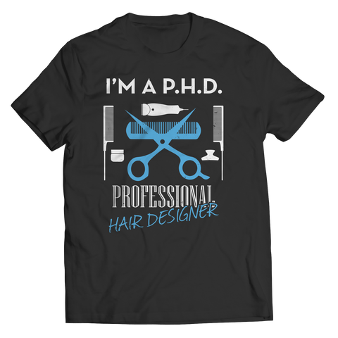 PHD Professional Hair Designer Unisex Shirt