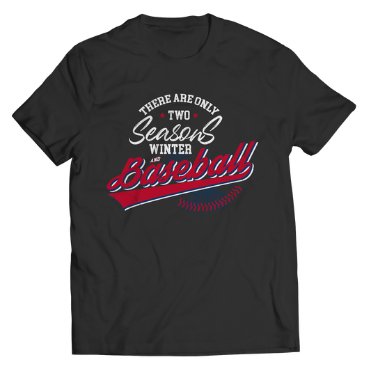 There Are Only Two Seasons Unisex Tee Shirt