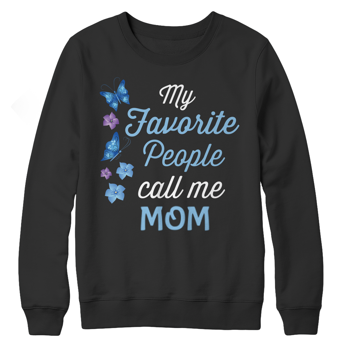 My Favorite People Call Me Mom Shirt