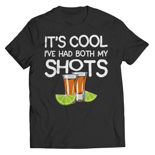 It's Cool, I've Had Both My Shots Tee Shirt