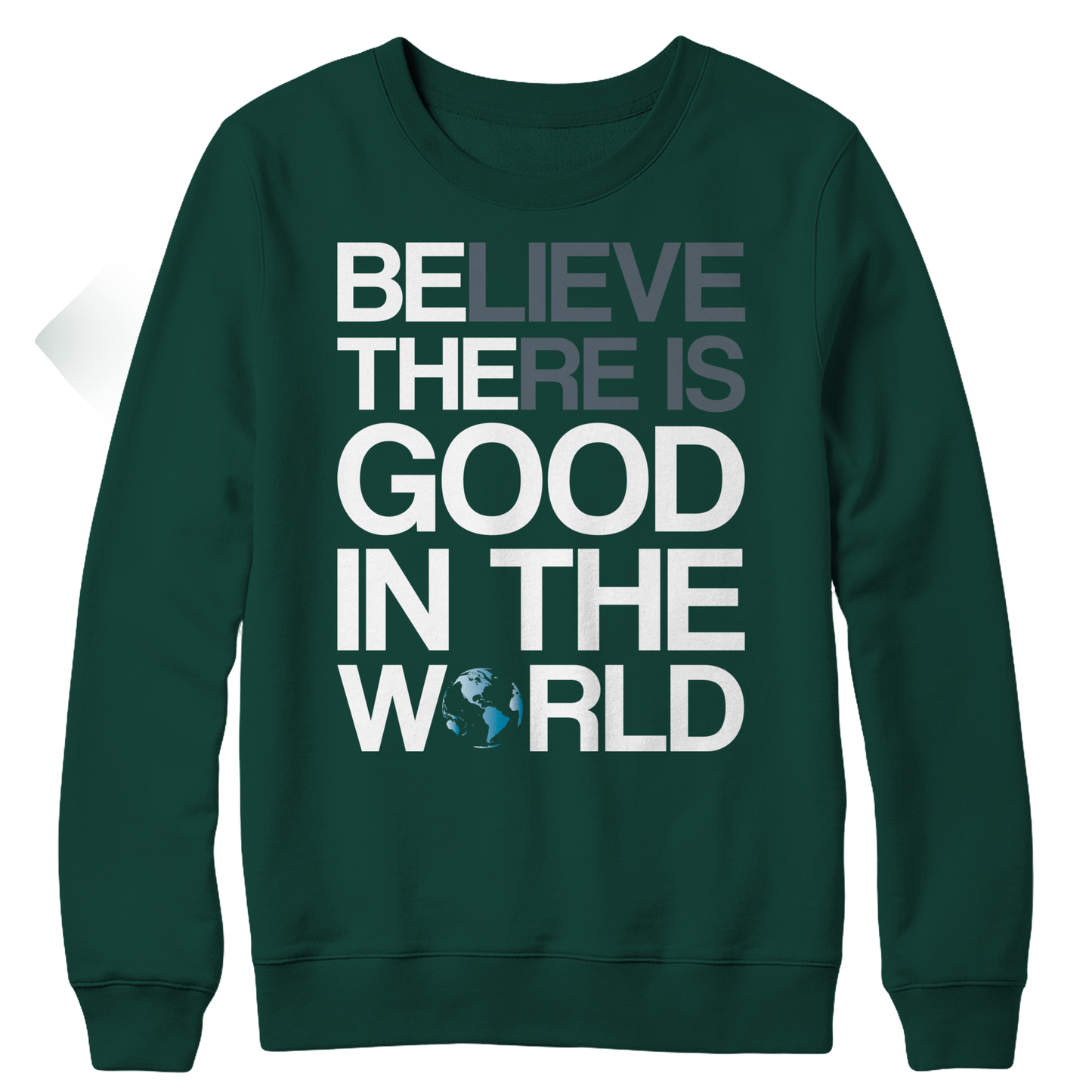 Believe There Is Good In The World Fleece Crewneck Shirt