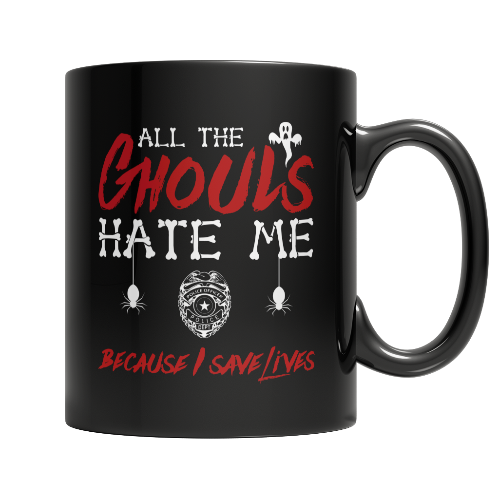 All The Ghouls HATE Me - Police Dark Mug