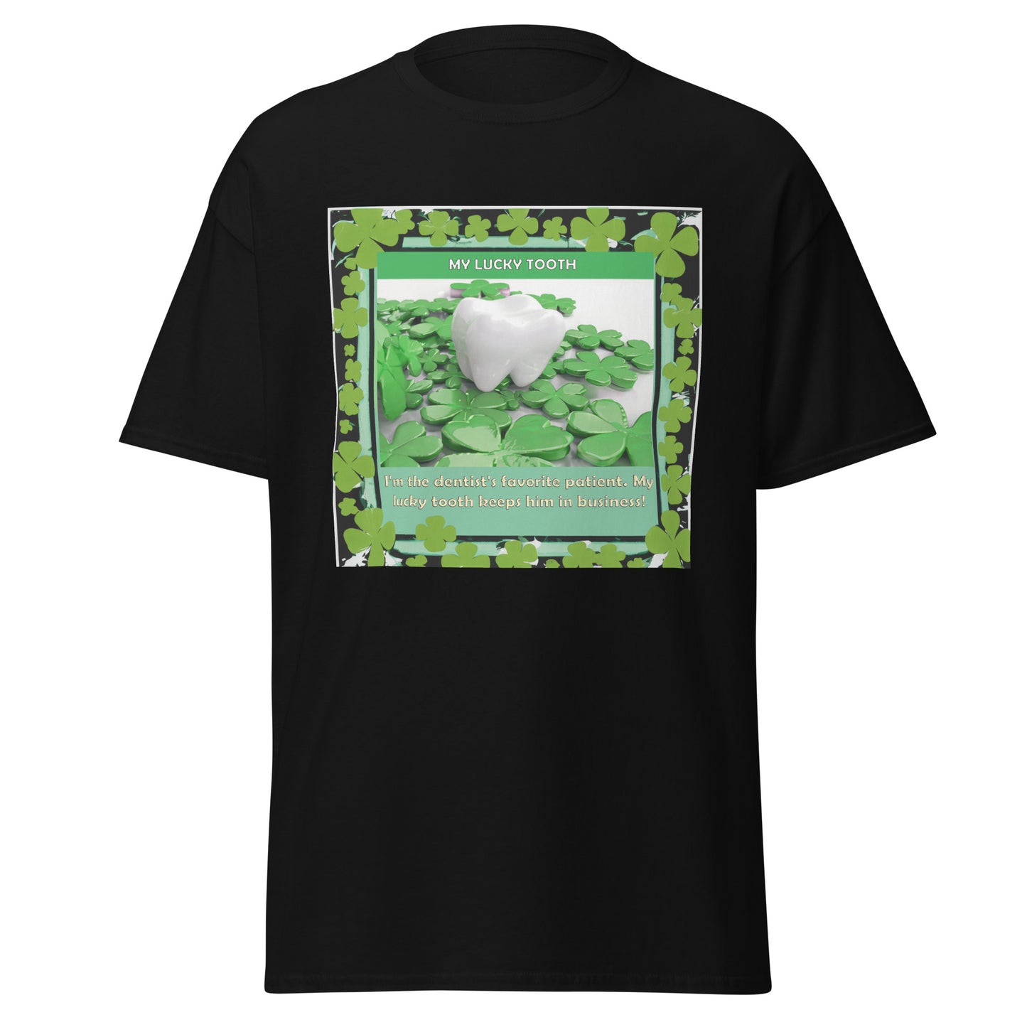 My Lucky Tooth Dentists Favorite Unisex T-Shirt