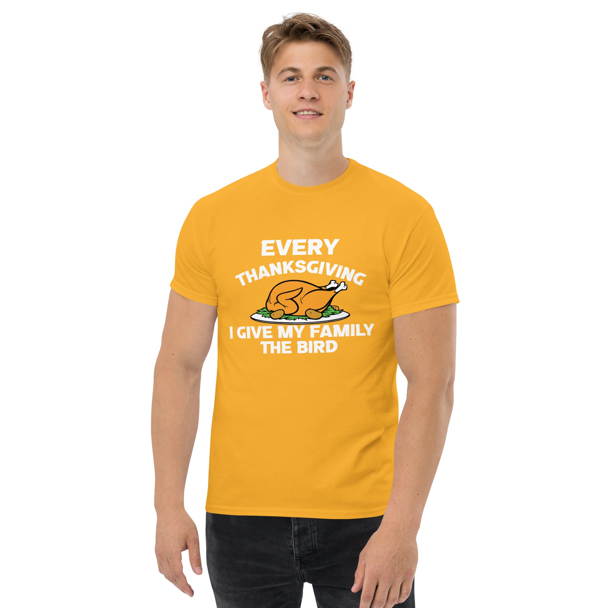 Thanksgiving - Every Thanksgiving I Give my Family the Bird Unisex T-Shirt