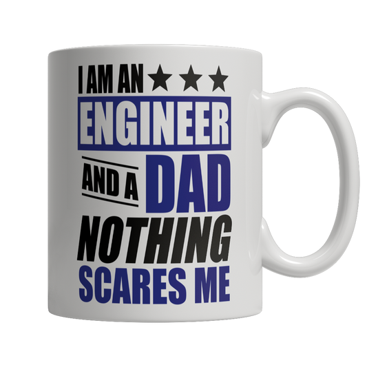 I Am An Engineer and A Dad Nothing Scares Me Mug