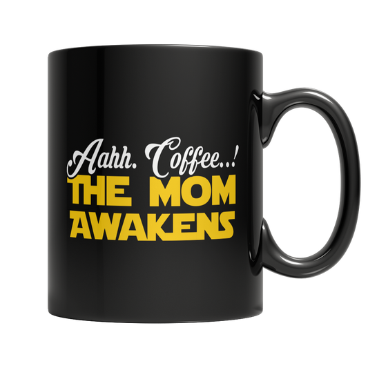 Limited Edition - Aahh Coffee..! The Mom Awakens Mug