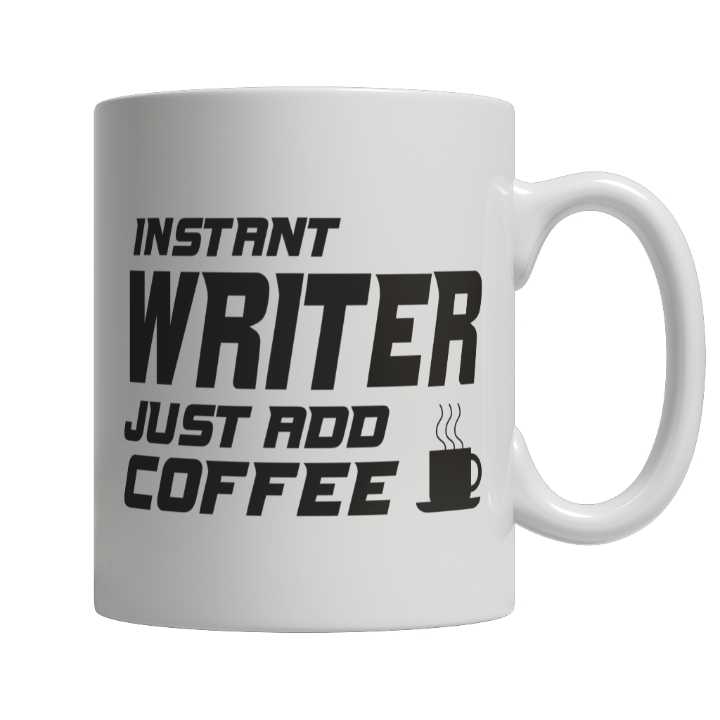 Instant Writer... Just Add Coffee Mug