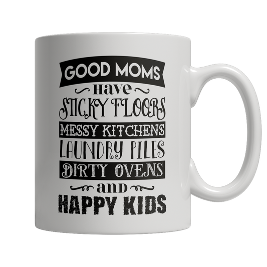GOOD MOMS HAVE STICKY FLOORS MUG