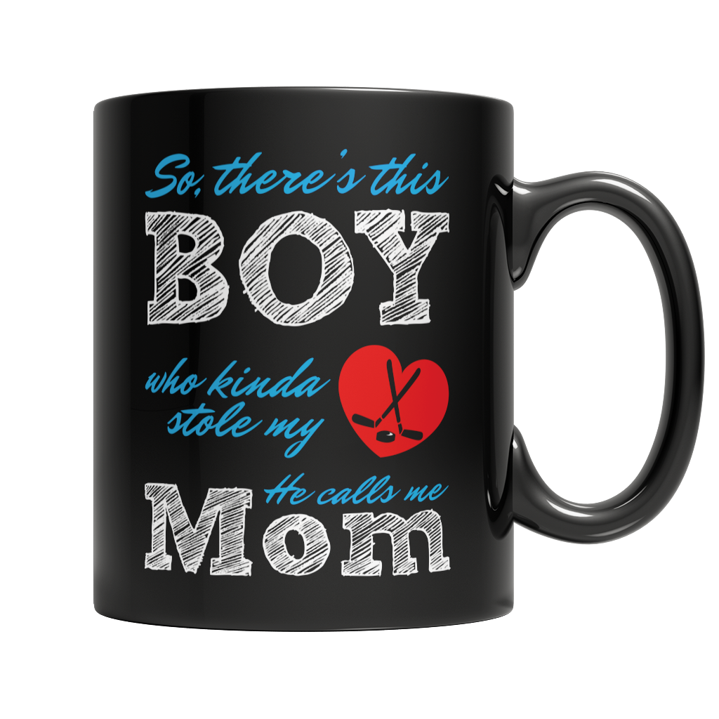 Limited Edition - So, there's this Boy who kinda stole my heart, he calls me Mom ( Hockey) Mug