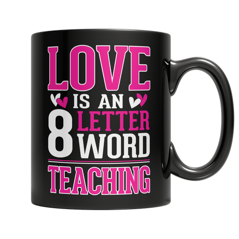 Love is a 8 letter word Teaching Mug