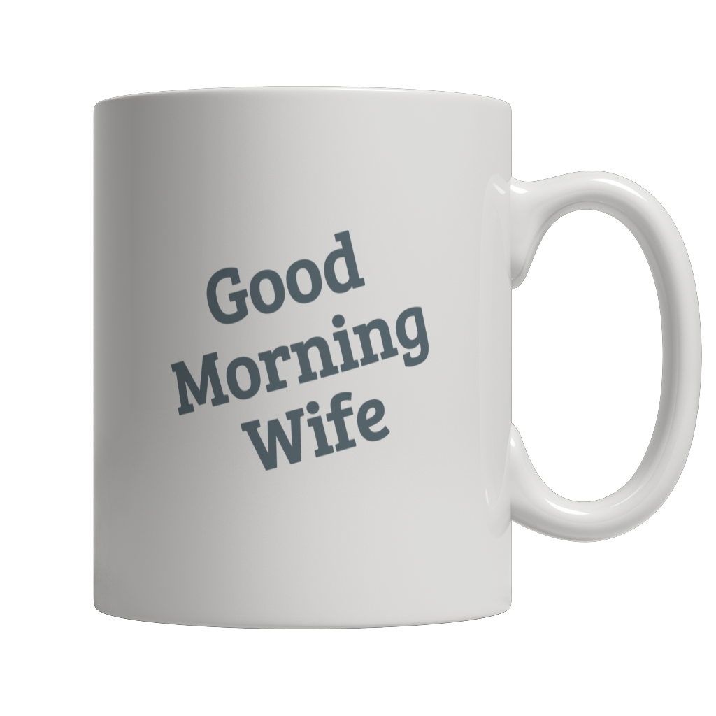 Good Morning Wife Mug