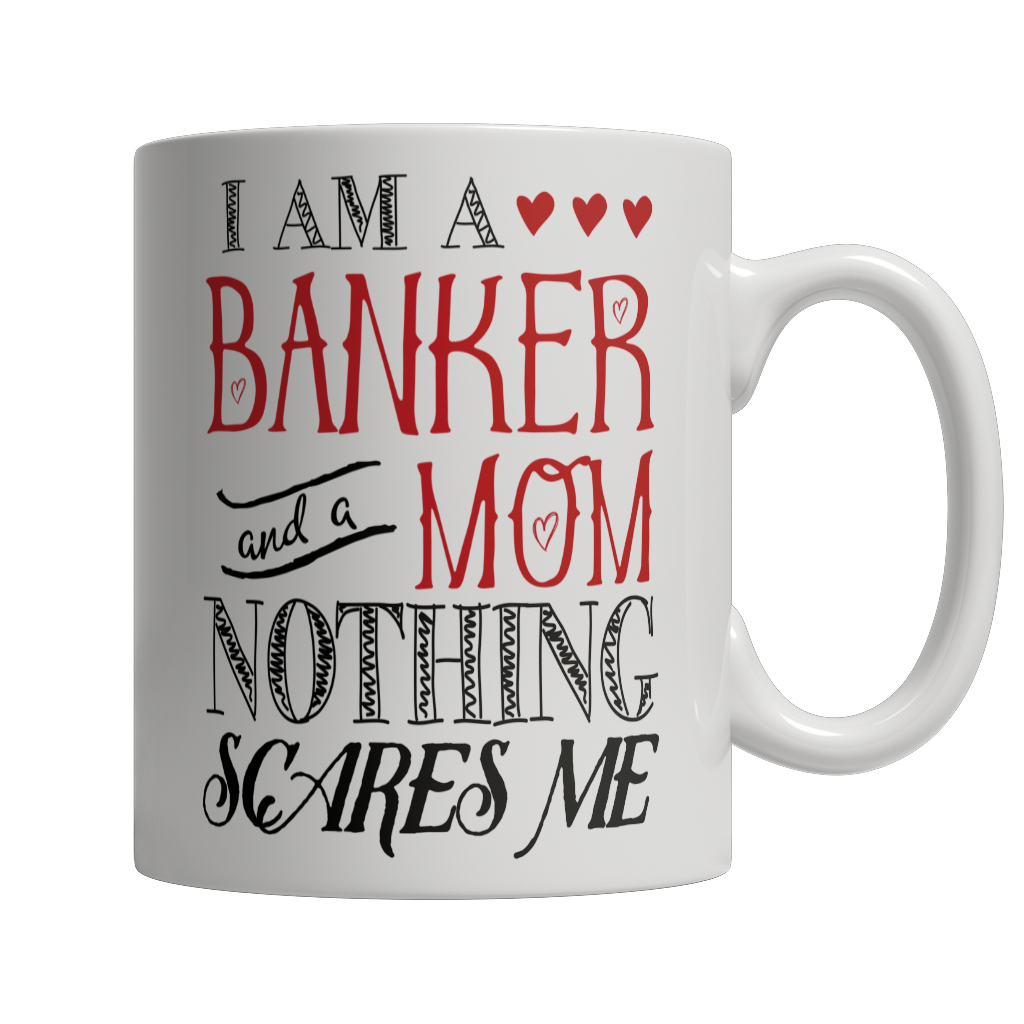 I Am A Banker and A Mom Nothing Scares Me