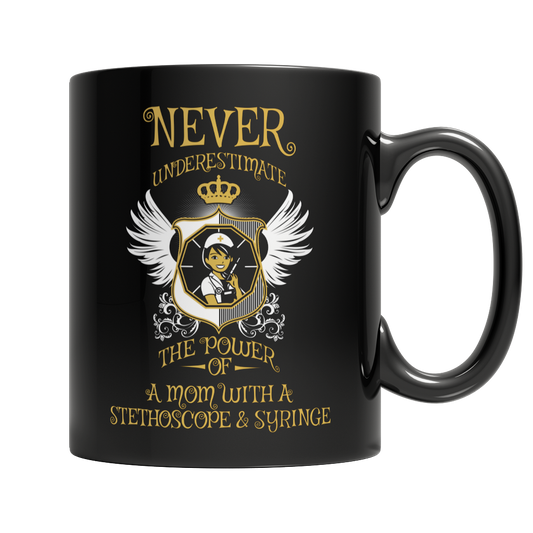 Never Underestimate The Power of a Mom with a Stethoscope Mug