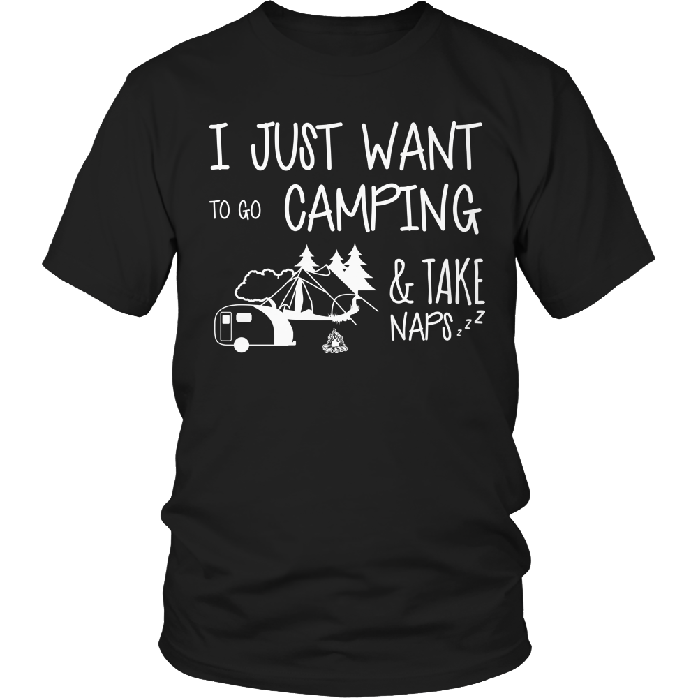 Limited Edition - I Just Want To Go Camping And Take Naps Shirt