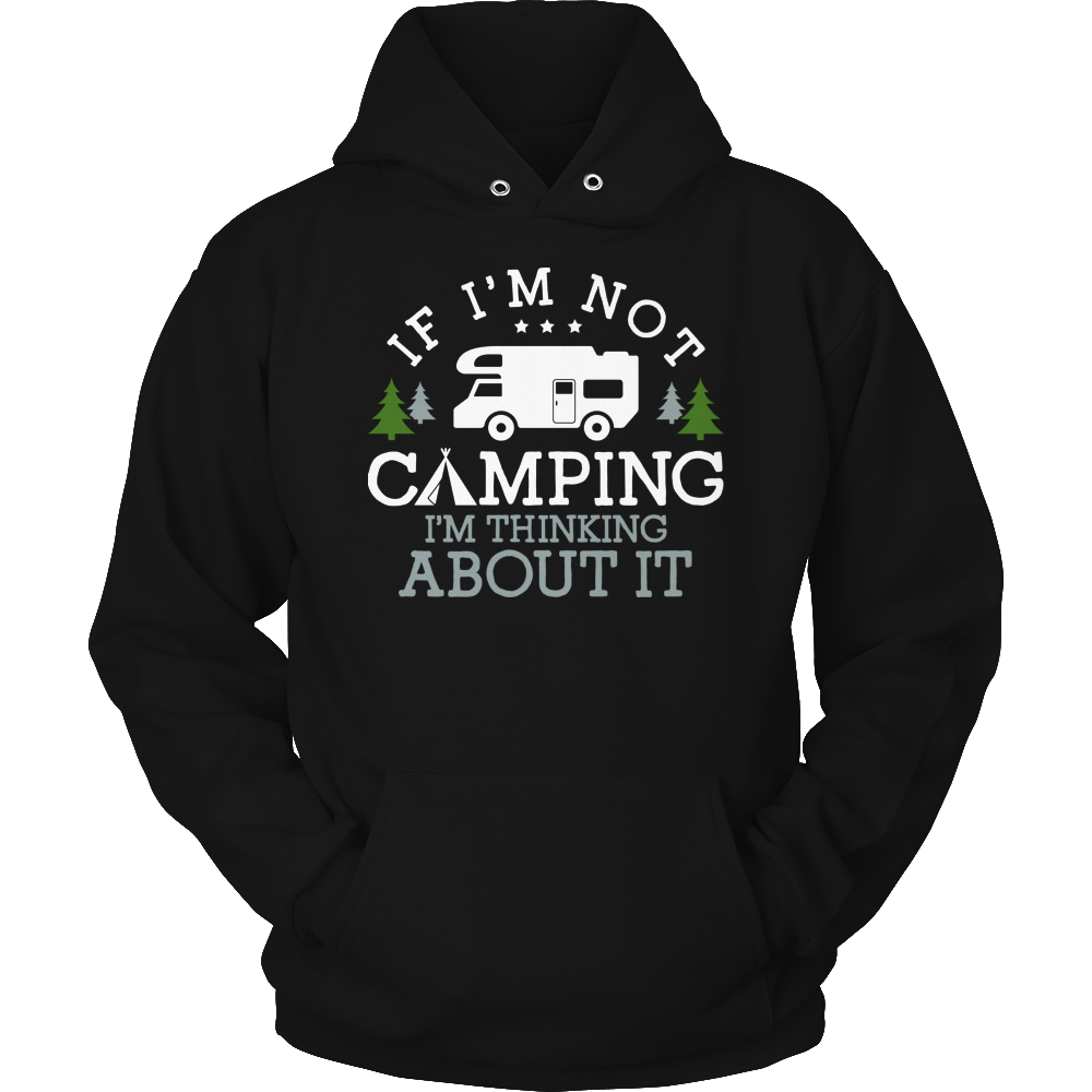 If I'm Not Camping I'm Thinking About It Shirt