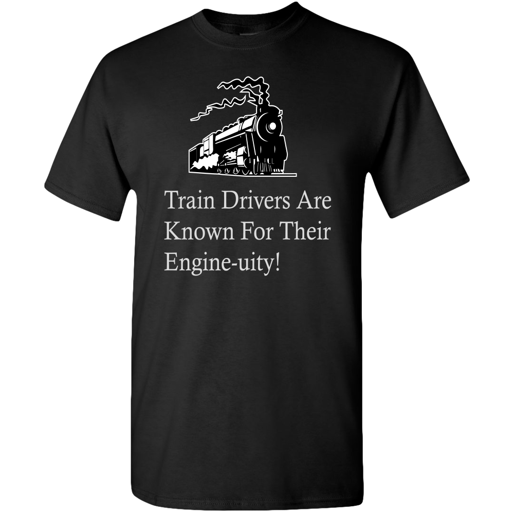 Train Drivers are Known for their Engine-uity Unisex T-Shirt