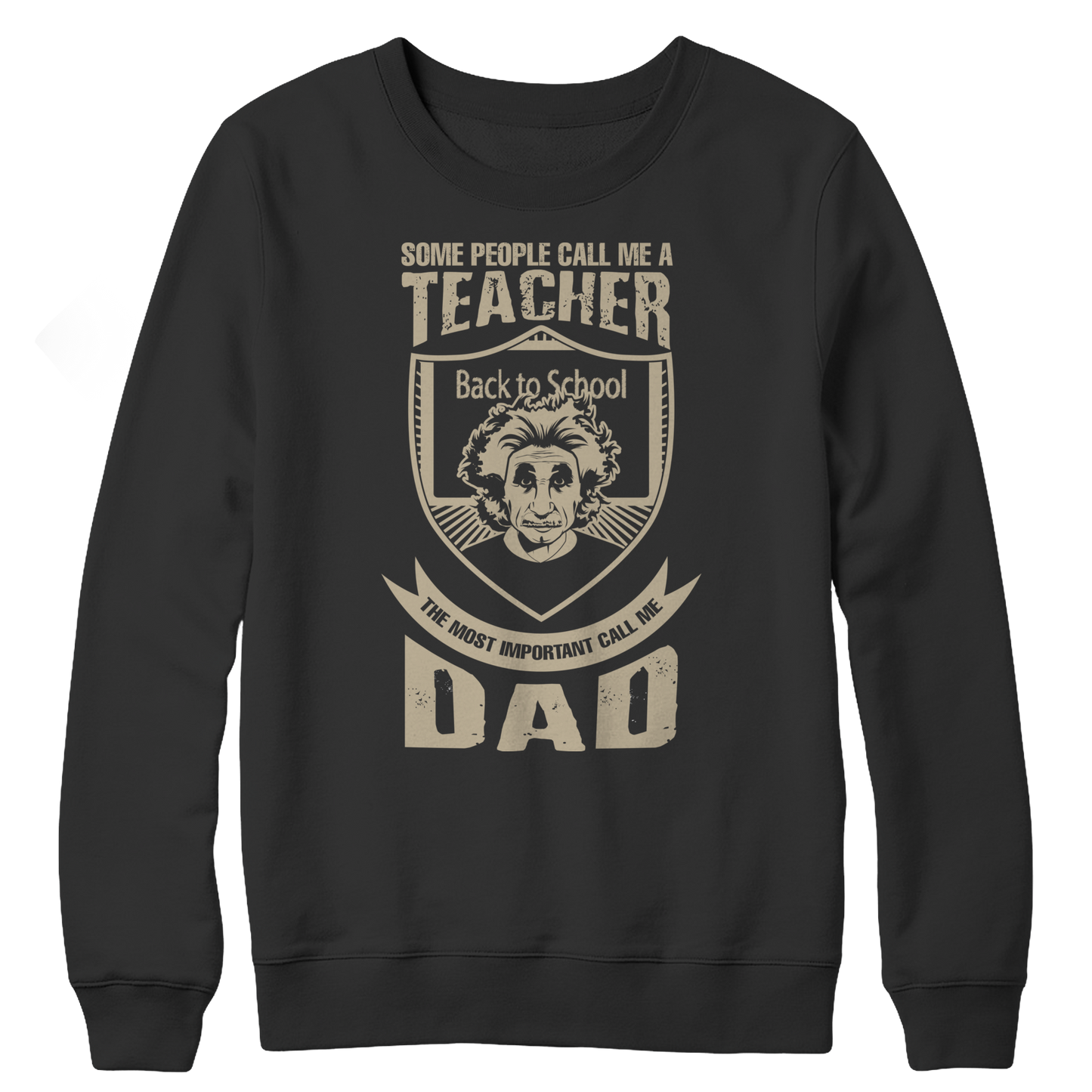 Limited Edition - Some Call Me a Teacher But the Most Important Ones Call Me Dad Fleece Crewneck Sweat Shirt