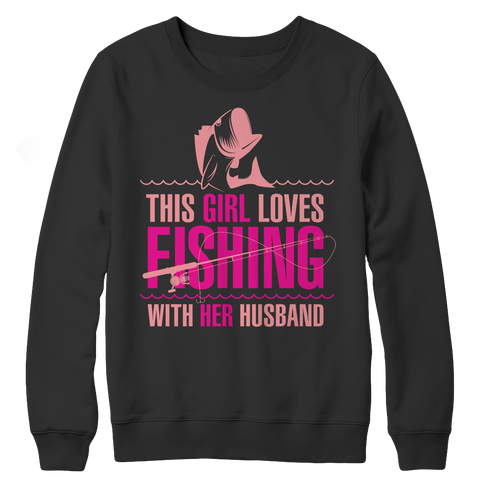 This Girl Loves Fishing With Her Husband Crewneck Fleece