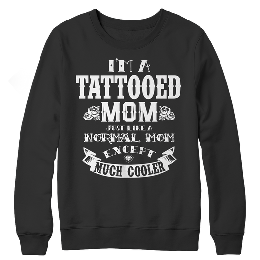 I'm A Tattooed Mom Crewneck Fleece Shirt