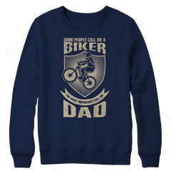 Limited Edition - Some call me a Biker But the Most Important Ones Call Me Dad Crewneck Fleece Shirt