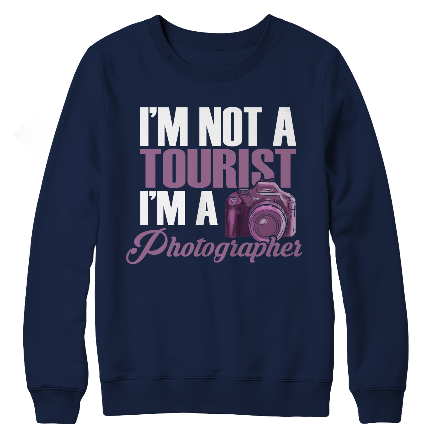 I'm Not A Tourist I'm A Photographer Crewneck Fleece Shirt