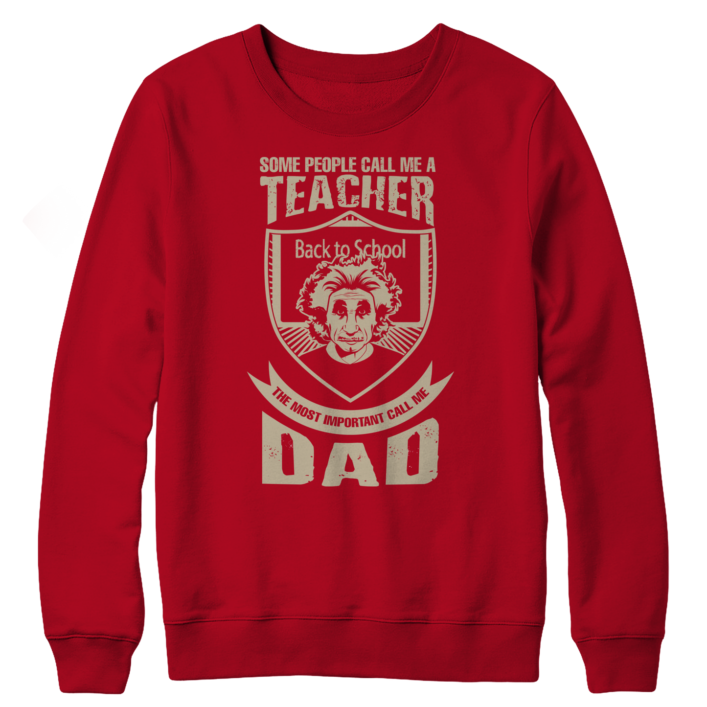 Limited Edition - Some Call Me a Teacher But the Most Important Ones Call Me Dad Fleece Crewneck Sweat Shirt