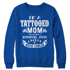 Limited Edition - I'm A Tattooed Mom Crewneck Fleece Shirt