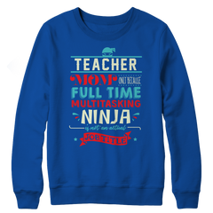 Limited Edition - Teacher Ninja Mom Crewneck Fleece