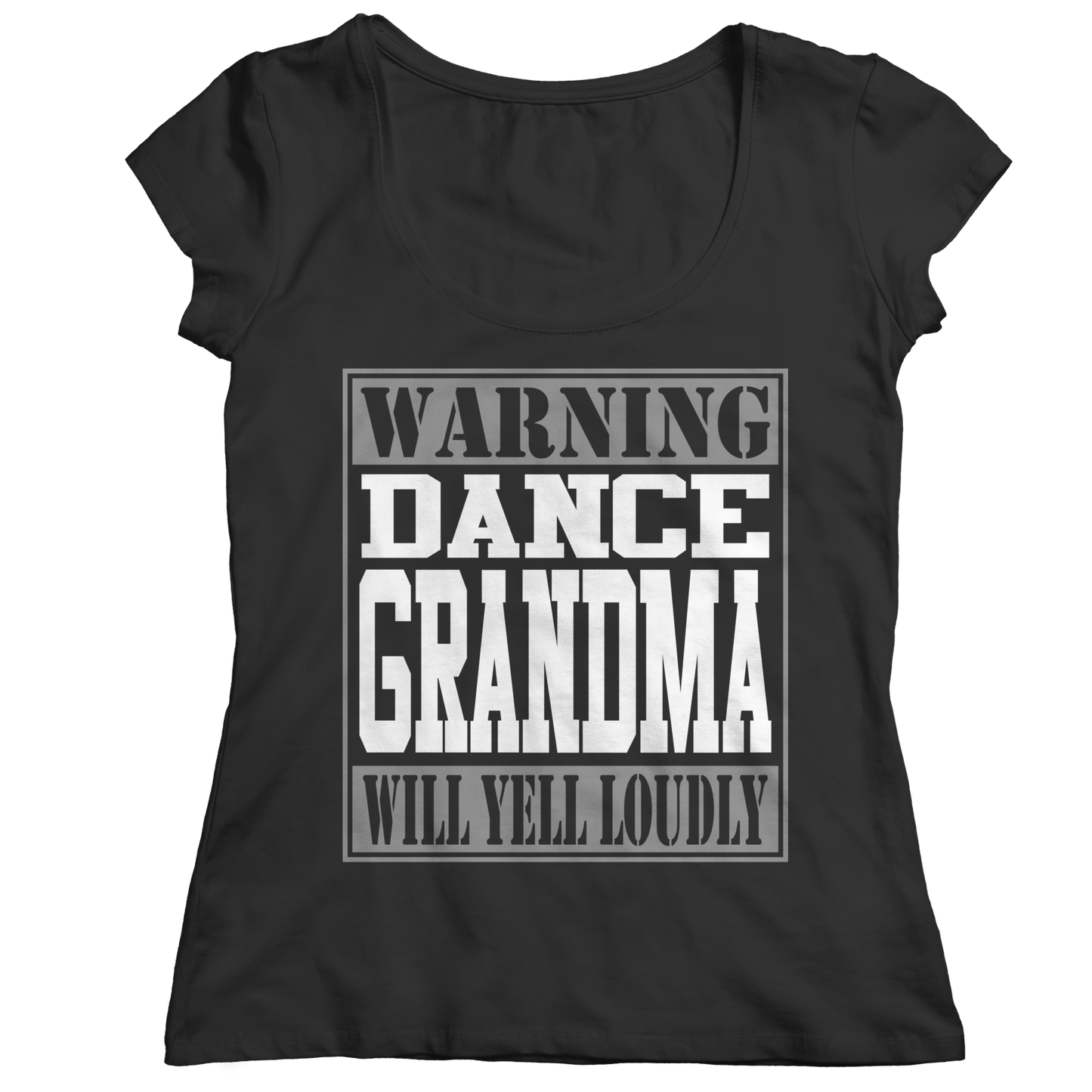 Limited Edition - Warning Dance Grandma will Yell Loudly