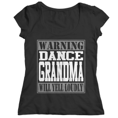 Limited Edition - Warning Dance Grandma will Yell Loudly