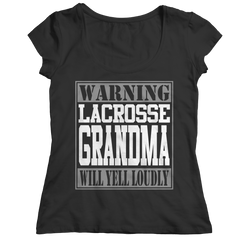 Limited Edition - Warning Lacrosse Grandma will Yell Loudly