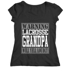 Limited Edition - Warning Lacrosse Grandpa will Yell Loudly