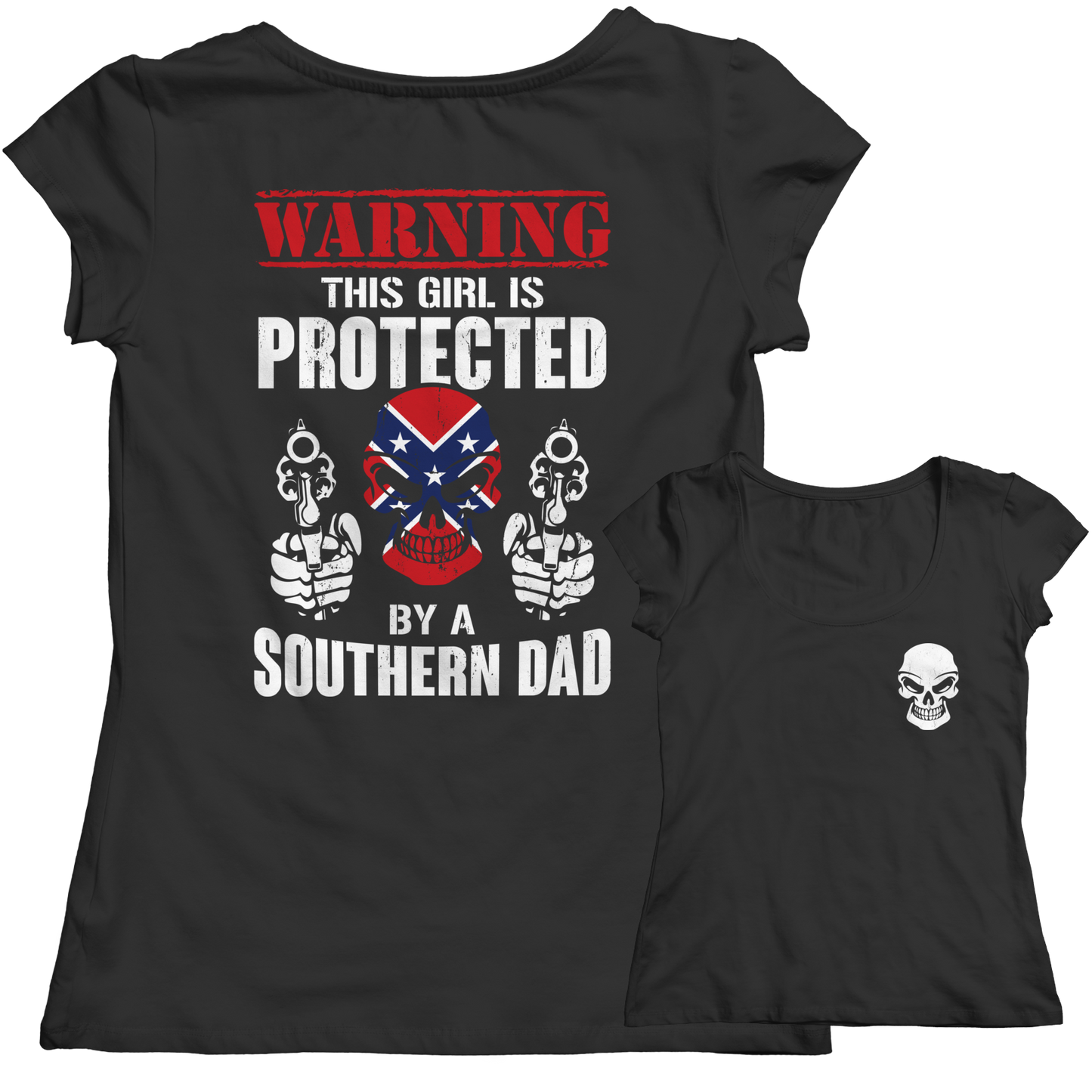 Limited Edition - Warning This Girl is Protected by a Southern Dad Shirt