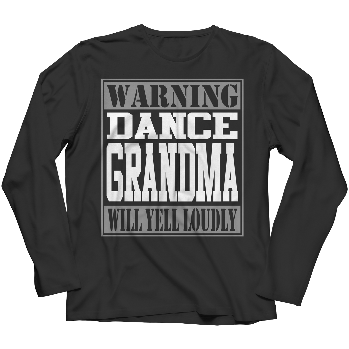 Limited Edition - Warning Dance Grandma will Yell Loudly