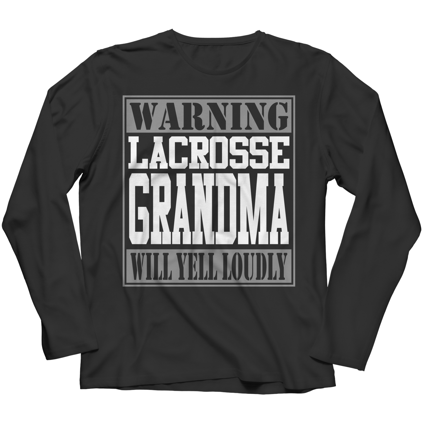 Limited Edition - Warning Lacrosse Grandma will Yell Loudly