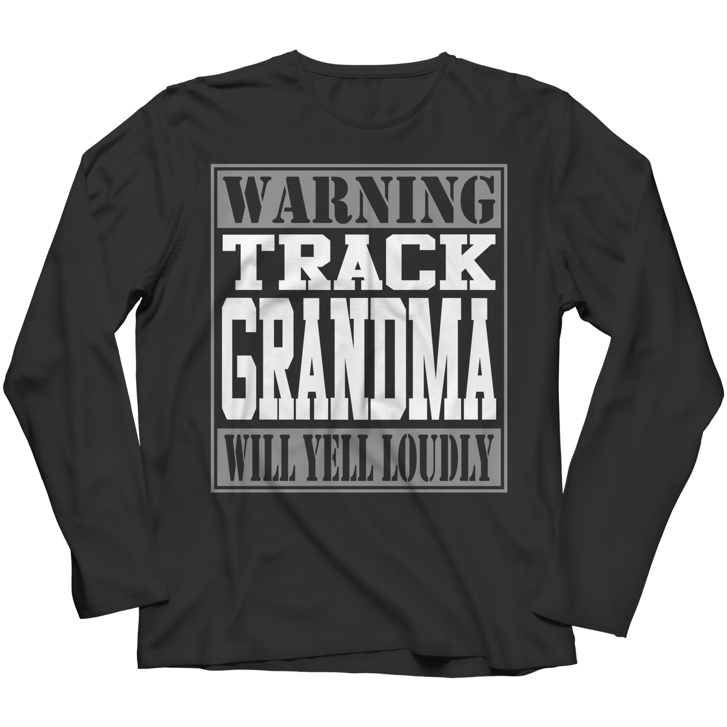Limited Edition - Warning Track Grandma will Yell Loudly