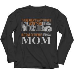 Limited Edition - There Aren't Many Things I Love More Than Being A Photographer But One Of Them Is Being A Mom